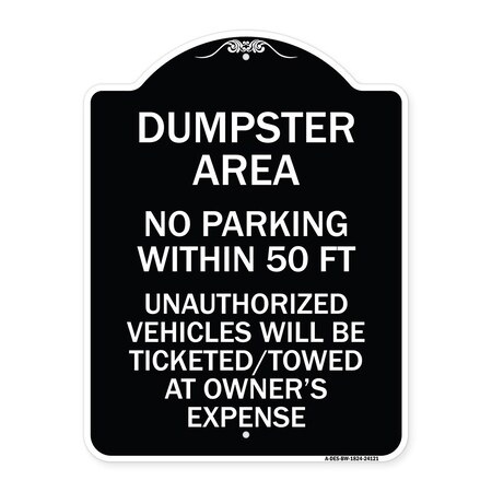 Signmission Dumpster Area Parking Rule No Parking Within 50 Ft Unauthorized Vehicles Will Be Tick, BW-1824-24121 A-DES-BW-1824-24121